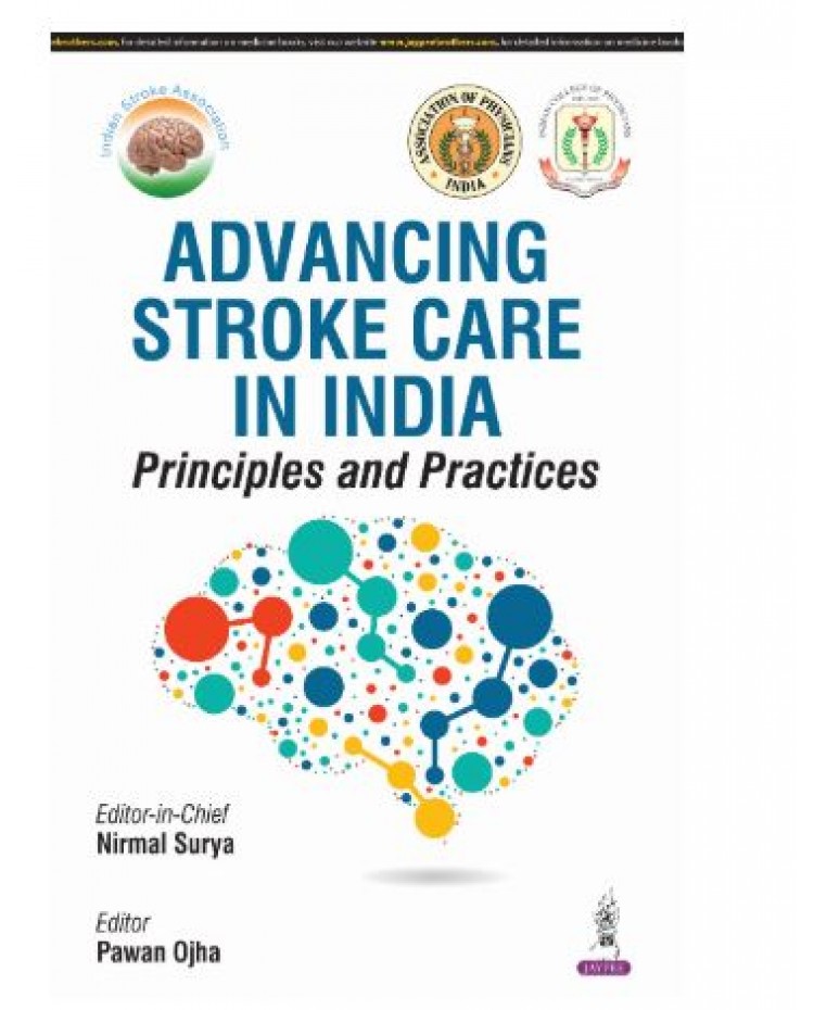 Advancing Stroke Care in India: Principles and Practices;1st Edition 2025 by Nirmal Surya & Pawan Ojha