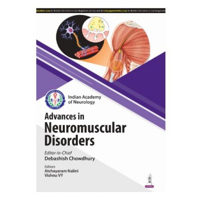 IAN Advances in Neuromuscular Disorders;1st Edition 2025 by Debashish Chowdhury, Atchayaram Nalini & Vishnu VY