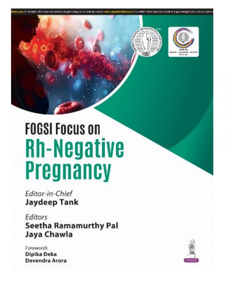 FOGSI Focus on Rh-Negative Pregnancy;1st Edition 2025 by Jaydeep Tank, Ramamurthy Pal & Jaya Chawla