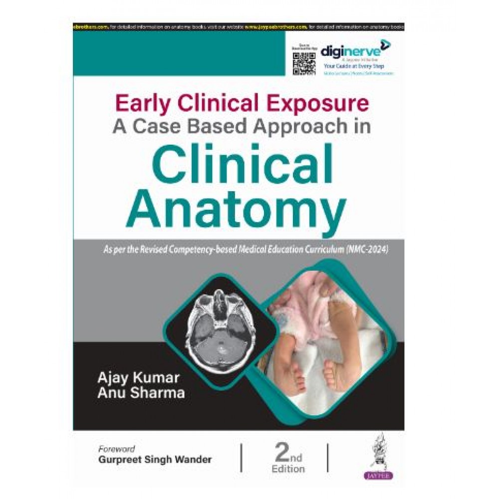 Early Clinical Exposure: A Case Based Approach in Clinical Anatomy;2nd Edition 2025 by Ajay Kumar & Anu Sharma