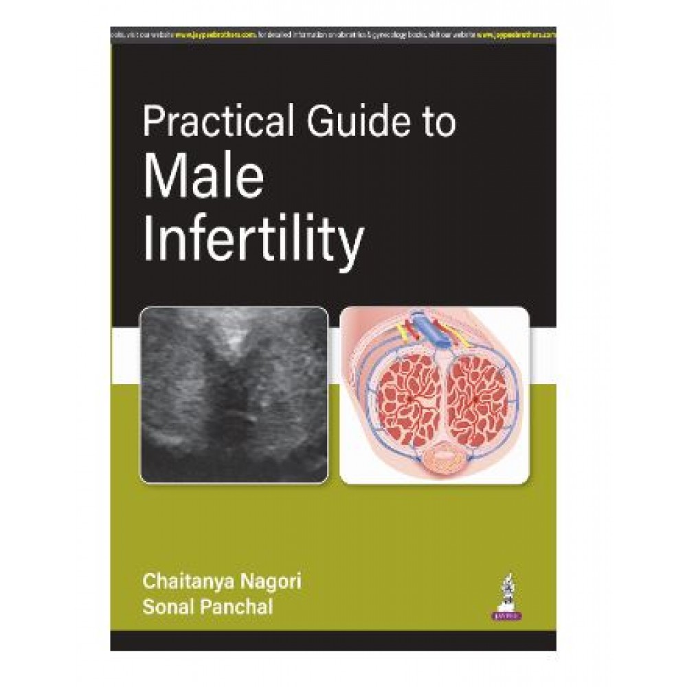 Practical Guide to Male Infertility;1st Edition 2025 by Chaitanya Nagori & Sonal Panchal