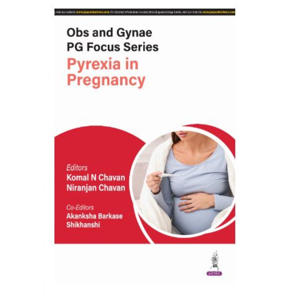 Obs and Gynae PG Focus Series: Pyrexia in Pregnancy;1st Edition 2025 by Komal N Chavan & Niranjan Chavan