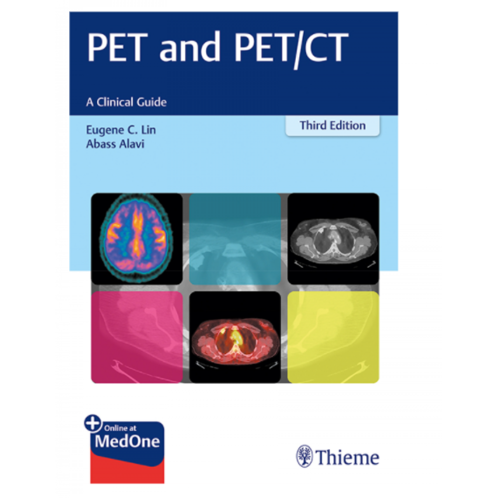 PET And PET/CT: 3rd Edition 2019 By Eugene C. Lin & Abass Alavi