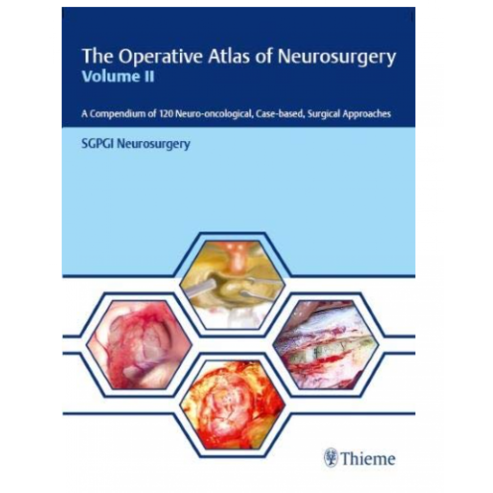 The Operative Atlas of Neurosurgery Vol 2;1st Edition 2020 by SGPGI Neurosurgery(Behari)