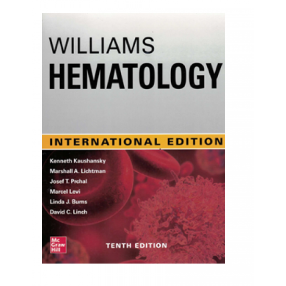 Williams Hematology;10th(International) Edition 2021 By Kenneth Kaushansky & Marshall A Lichtman