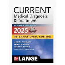 Current Medical Diagnosis & Treatment 2025;64rd (International) Edition 2025 by Maxine Papadakis & Michael W. Rabow