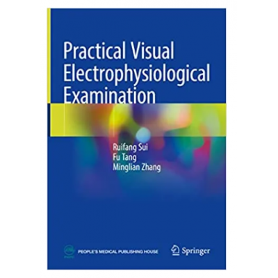 Practical Visual Electrophysiological Examination;1st Edition 2022 By Sui R