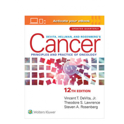 Devita, Hellman,and Rosenberg's Cancer Principles & Practice Of Oncology;12th Edition 2023 by Vincent T. DeVita, Jr, Steven A. Rosenberg, & Theodore S. Lawrence