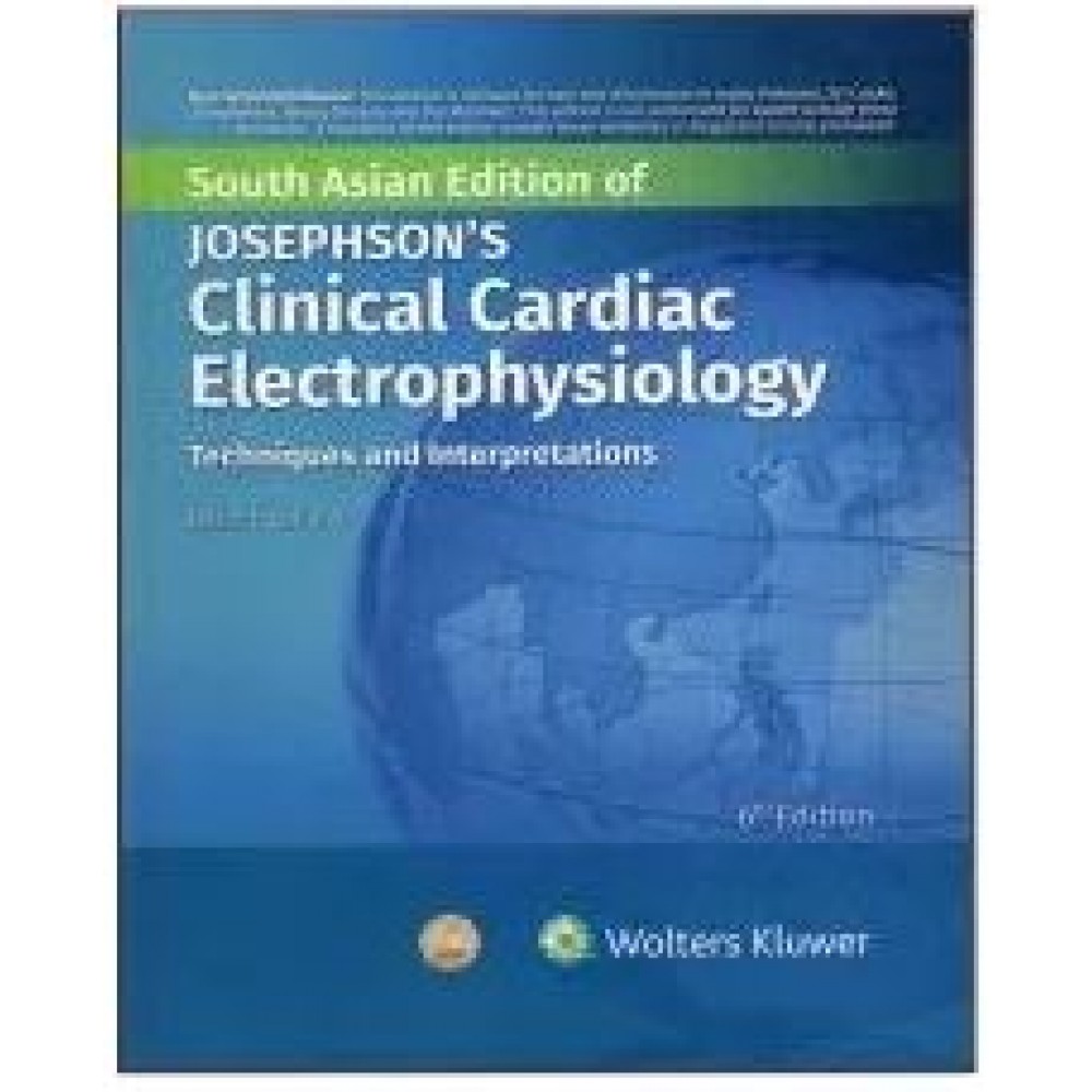 Josephsons Clinical Cardiac Electrophysiology Techniques And Interpretations6th South Asia