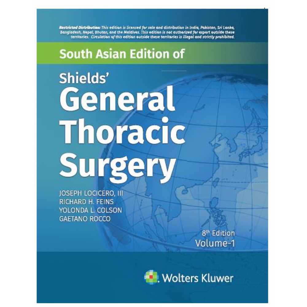 Shields General Thoracic Surgery (2 vol set);8th (South Asia) Edition 2023 by Joseph Locicero & Richard Feins