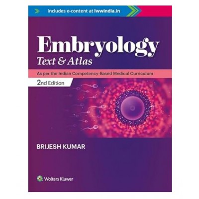 Embryology Text & Atlas;1st Edition 2017 By Brijesh Kumar