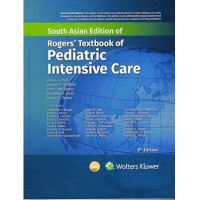 Rogers Textbook of Pediatric Intensive Care: 6th South Asia Edition 2024 By Donald H  Shaffner & John J. McCloskey