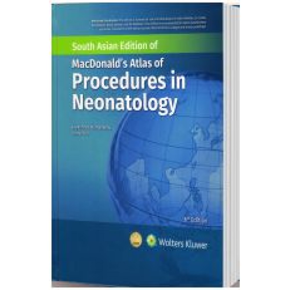 Macdonalds Atlas of Procedures In Neonatology: 6th South Asia Edition 2024 By Jayashree Ramasethu & Suna Seo