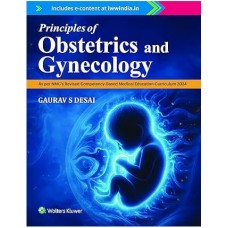 Principles of Obstetrics and Gynecology: 1st Edition 2025 By Gaurav S Desai