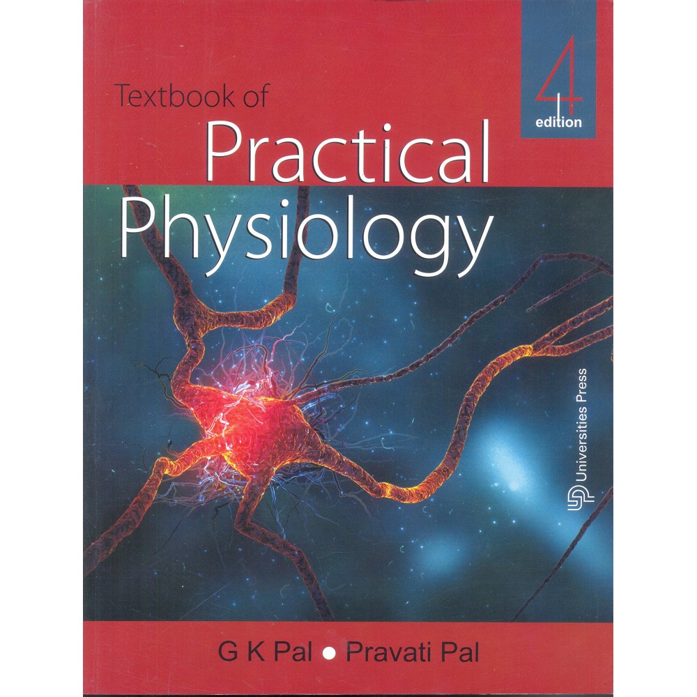 Text Book Of Practical Physiology;4th Edition 2016 by Dr GK Pal & Dr Pravati Pal