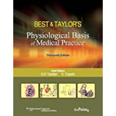 Best & Taylor’s Physiological Basis of Medical Practice;13th Edition 2011 by O.P. Tandon, Y. Tripathi