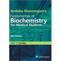 Ambika Shanmugam's Fundamentals of Biochemistry for Medical Students; 8th Edition 2016 By K. Ramadevi