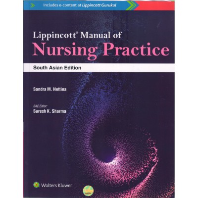 Lippincott Manual of Nursing Practice; 1st(South Asian)Edition 2020 by Sandra M. Nettina & Suresh k. Sharma