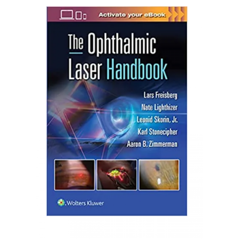 The Ophthalmic Laser Handbook; 1st Edition 2022 By Lars Freisberg