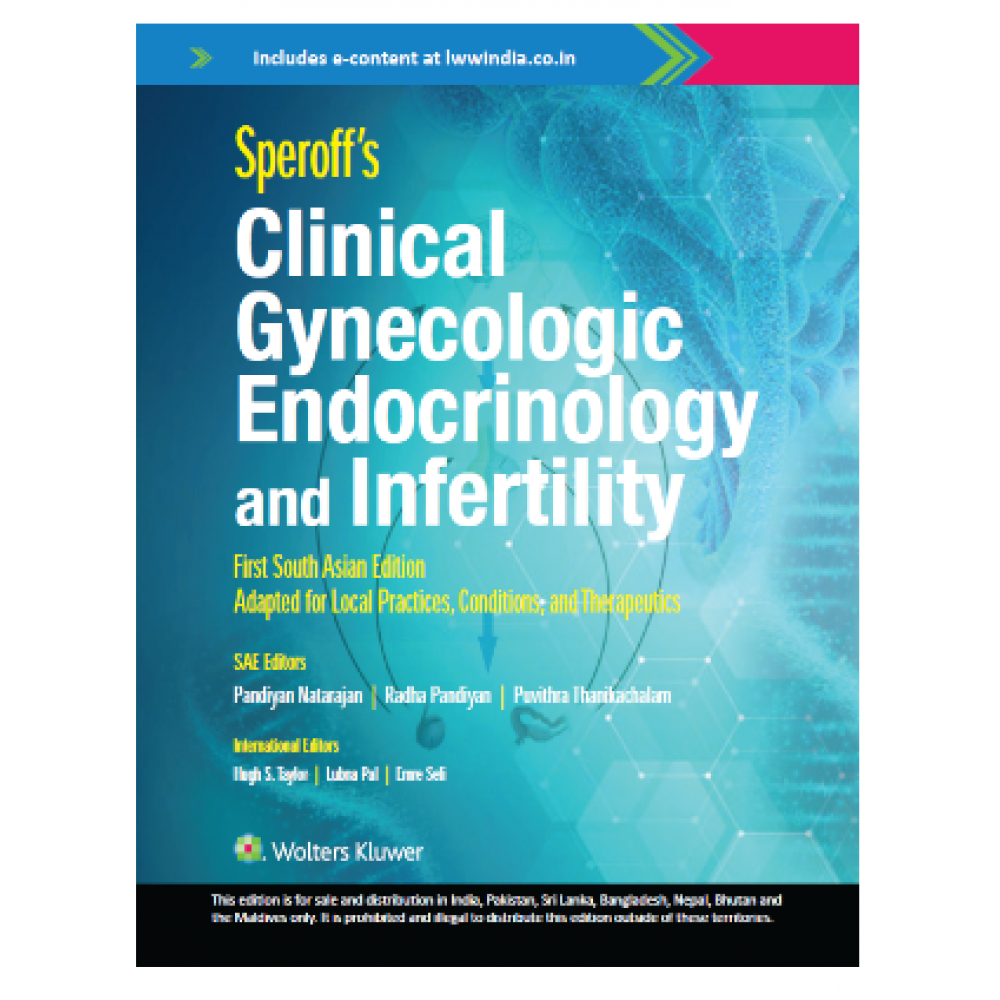 Speroff's Clinical Gynecologic Endocrinology And infertility;1st(South Asia) Edition 2023 By  Pandiyan Natarajan, Radha Pandiyan & Puvithra Thanikachalam