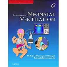Essentials of Neonatal Ventilation;1st Edition 2018 By PK Rajiv, Dharmapuri Vidyasagar & Satyan Lakshminrusimha