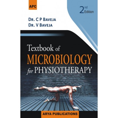 Textbook of Microbiology for Physiotherapy;2nd Edition By C P Baveja & V Baveja