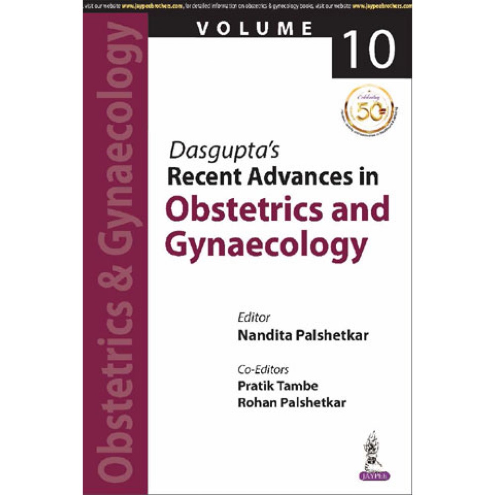 Dasgupta’s Recent Advances in Obstetrics and Gynaecology (Volume 10);1st Edition 2019 By Nandita Palshetkar,Pratik Tambe & Rohan Palshetkar