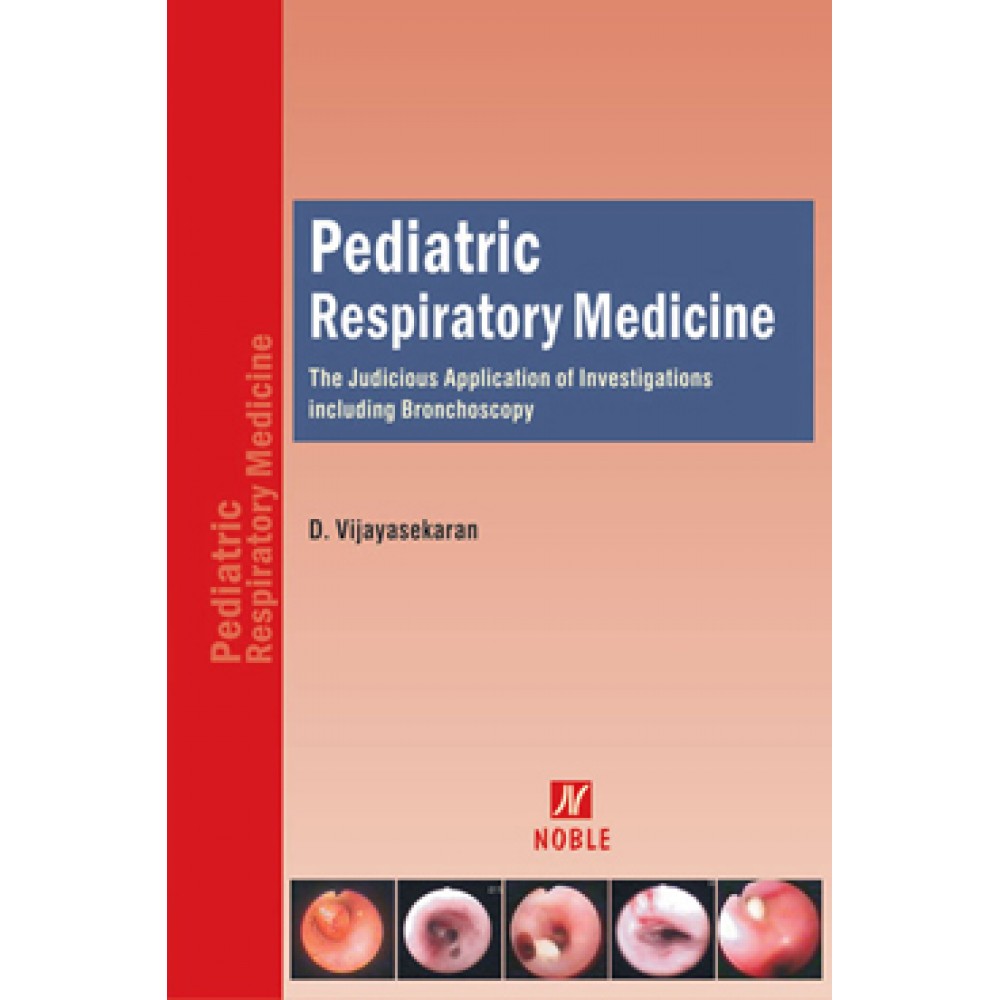 Pediatric Respiratory Medicine;1st Edition 2019 By Dr. D. Vijayasekaran