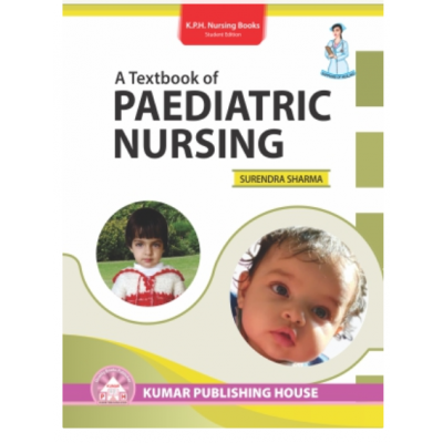 A Textbook of Paediatric Nursing;1st Edition 2019 By Surendra Sharma