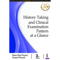History Taking and Clinical Examination Pattern at a Glance;3rd Edition 2019 by Rano Mal Piryani & Suneel Piryani