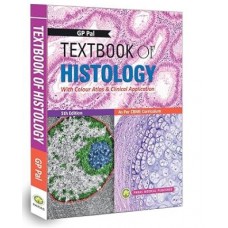 Textbook Of Histology (With Color Atlas and Clinical Application);5th Edition 2019 (Reprint 2023) By GP Pal