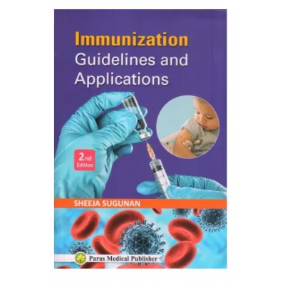 Immunization Guidelines and Applications;2nd Edition 2020 By Sheeja Sugunan