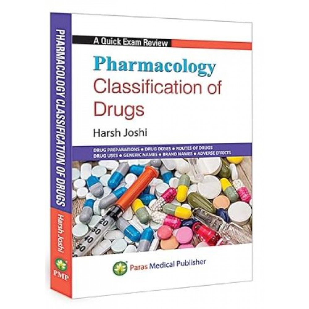 Pharmacology Classification of Drugs;1st Edition 2024 by Harsh Joshi