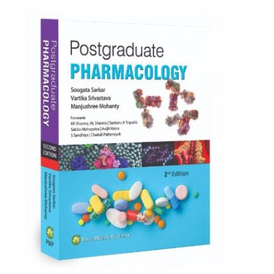 Postgraduate Pharmacology;2nd Edition 2025 by Sougata Sarkar, Vartika Srivastava & Manjushree Mohanty