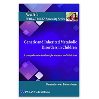 Scott's Pediatricks Specialty Series: Genetic and Inherited Metabolic Disorders in Children;1st Edition 2021 by Umamaheswari Balakrishnan