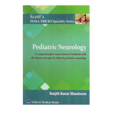 Scott's Pediatricks Specialty Series: Pediatric Neurology;1st Edition 2022 by Ranjith Kumar Manokaran