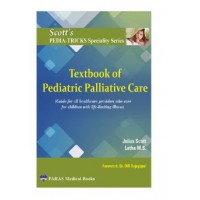 Scotts Pediatricks Specialty Series: Textbook of Pediatric Palliative Care;1st Edition 2024 by Julius Scott & Latha M S