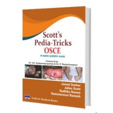 Scotts Pediatricks OSCE(to Master Pediatric Exams);1st Edition 2024 by Janani Sankar, Julius Scott, Radhika Raman & Venkateswari Ramesh