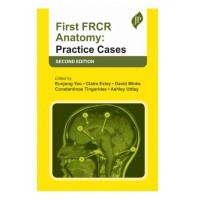 First FRCR: Anatomy Practice Cases;2nd Edition 2025 By Eunjong Yoo, Constantinos Tingerides, Ashley Uttley & David Minks