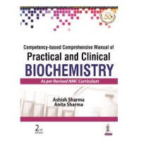 Competency-based Comprehensive Manual of Practical and Clinical Biochemistry;2nd Edition 2023 By Ashish Sharma & Anita Sharma