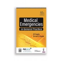 Medical Emergencies In General Practice;10th Edition 2023 by SP Gupta & Dinesh K Gupta