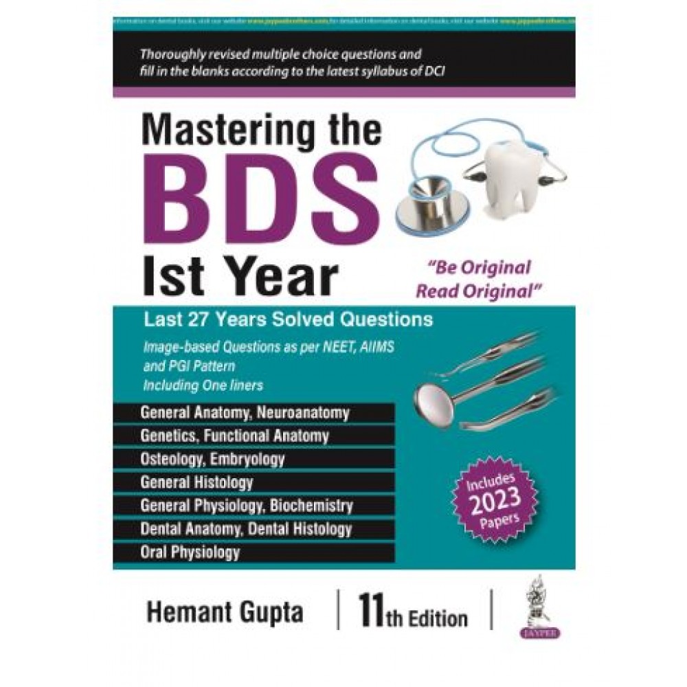 Mastering the BDS Ist Year (Last 27 Years Solved Questions);11th Edition 2023 By Hemant Gupta