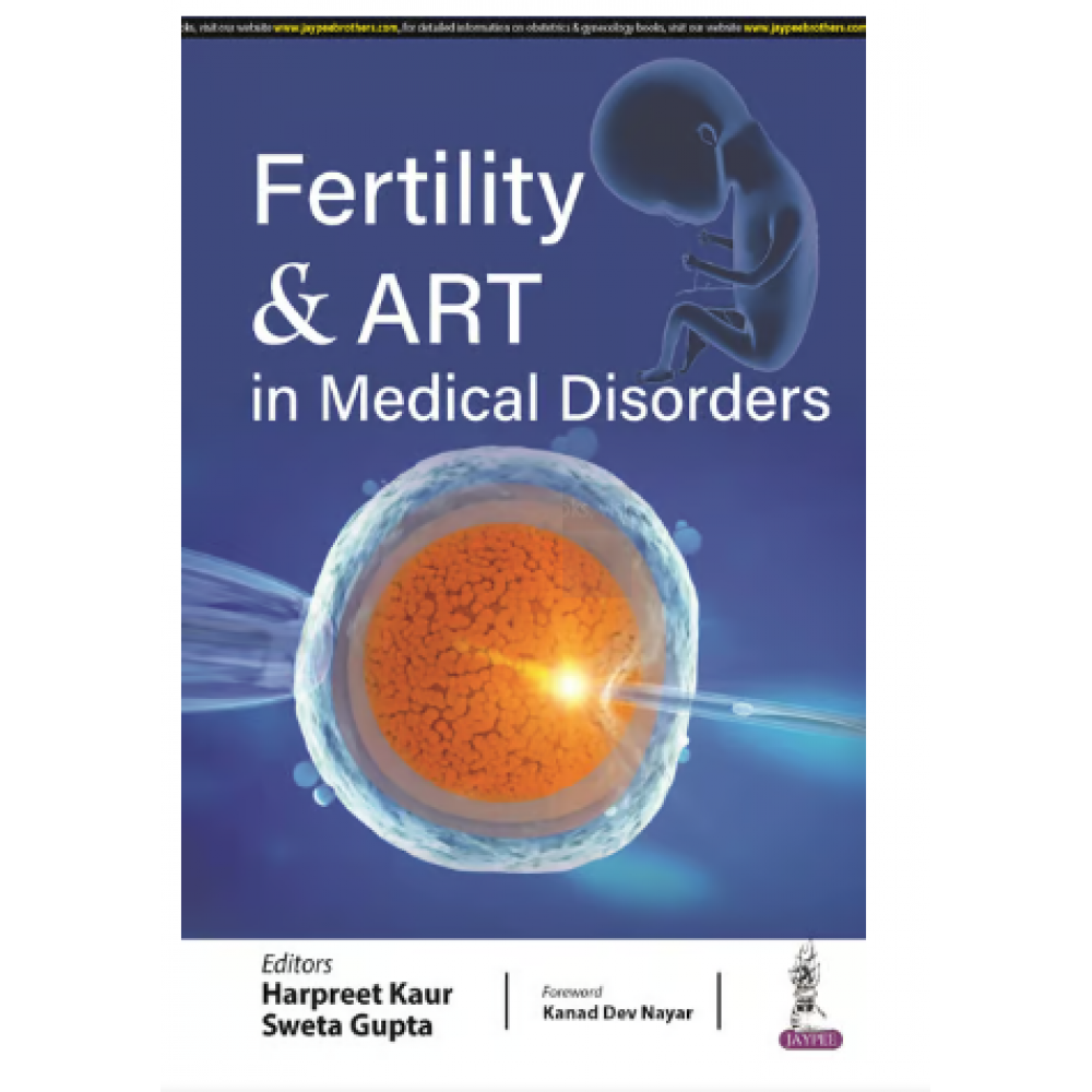 Fertility and ART in Medical Disorders;1st edition 2024 by Harpreet Kaur & Sweta Gupta