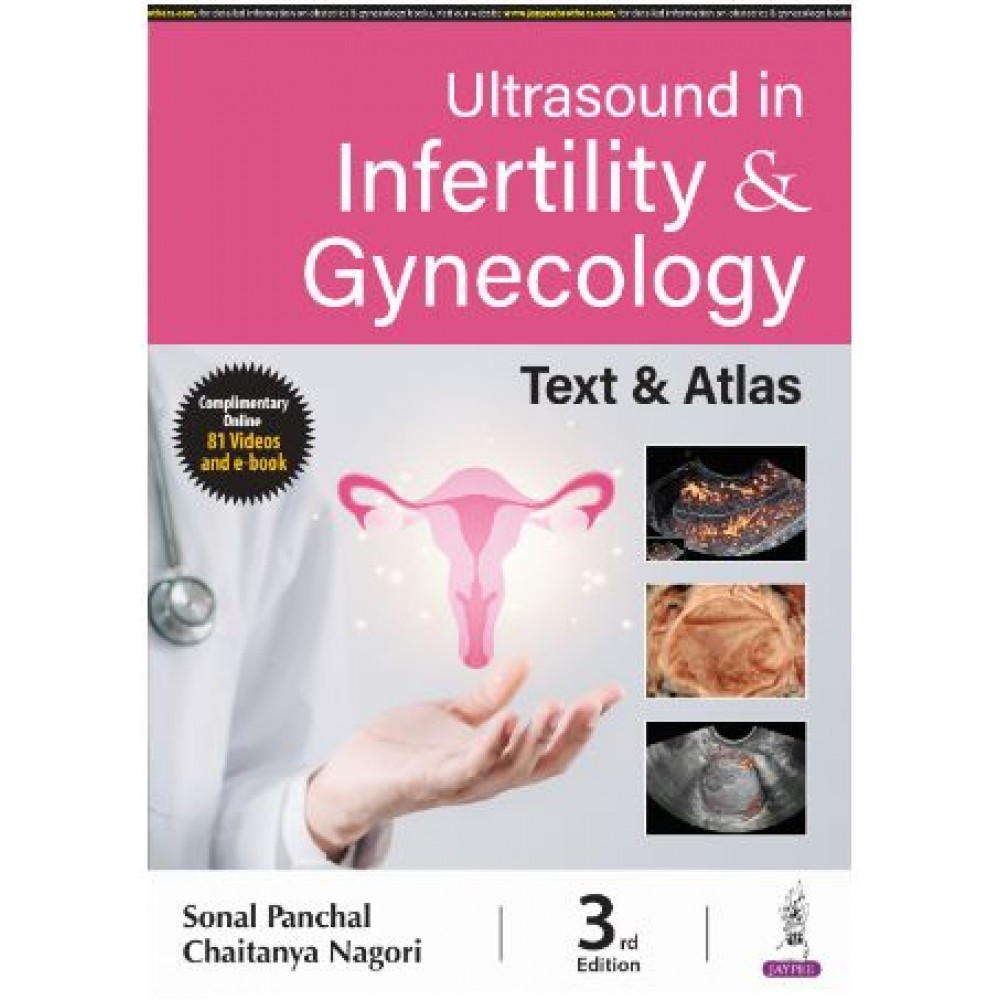 Ultrasound In Infertility & Gynecology: Text & Atlas:3rd Edition 2024 By Sonal Panchal & Chaitanya Nagori 