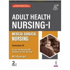Adult Health Nursing-I (Medical Surgical Nursing):2nd Edition 2024 By MJ KUMARI
