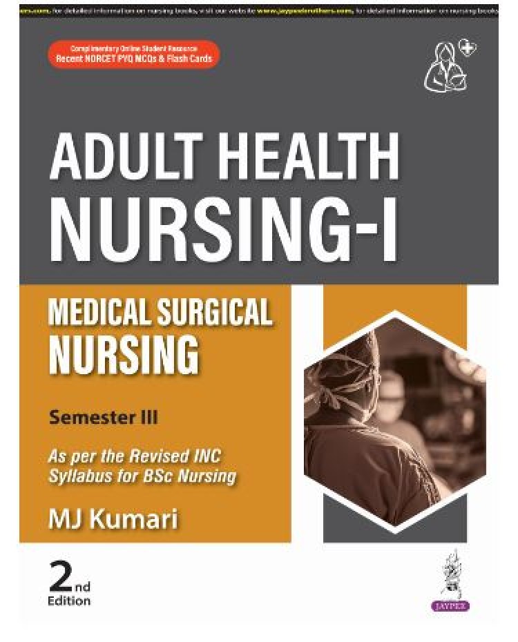 Adult Health Nursing-I (Medical Surgical Nursing):2nd Edition 2024 By MJ KUMARI