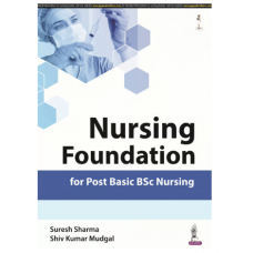 Nursing Foundation For Post Basic BSc Nursing;1st Edition 2024 By Suresh Sharma & Shiv Kumar Mudgal