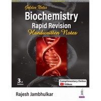 Golden Notes Biochemistry: Rapid Revision Handwritten Notes;3rd Edition 2024 by Rajesh Jambhulkar