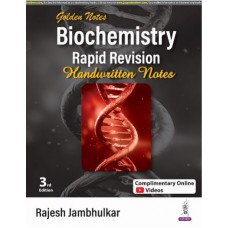 Golden Notes Biochemistry: Rapid Revision Handwritten Notes;3rd Edition 2024 by Rajesh Jambhulkar