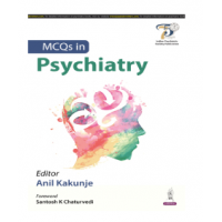 MCQs in Psychiatry;1st Edition 2024 by Anil Kakunje